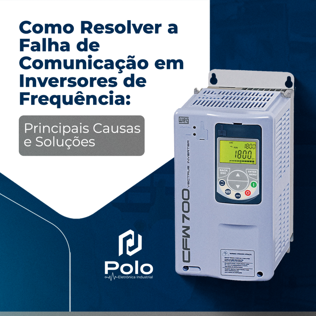 Como Resolver  Falha De Comunicação em Inversores de Frequência: Principais Causas e Soluções